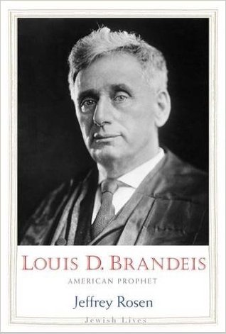 Louis D. Brandeis: American Prophet