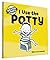I Use the Potty: Big Kid Power