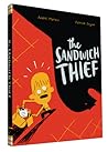 The Sandwich Thief by André Marois The Sandwich Thief by André Marois