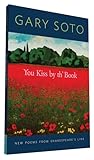 You Kiss by th' Book: New Poems from Shakespeare's Line (Gary Soto Poems, Poems for Shakespeare Fans)