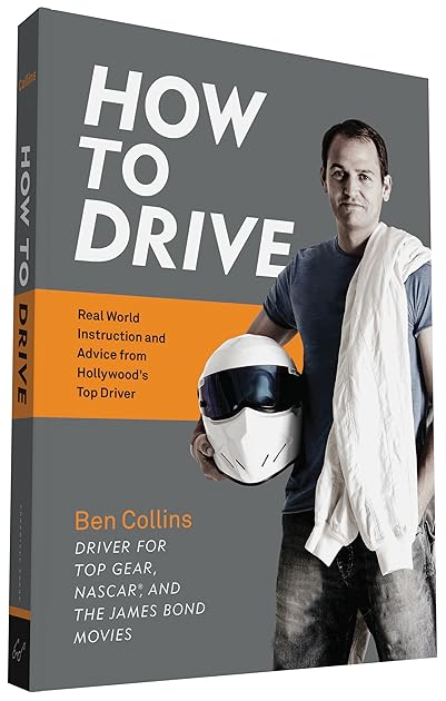 How to Drive: Real World Instruction and Advice from Hollywood's Top Driver
