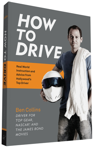 How to Drive: Real World Instruction and Advice from Hollywood's Top Driver