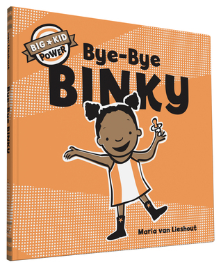 Bye-Bye Binky: Big Kid Power (Hardcover)