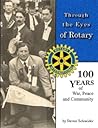 Through the Eyes of Rotary by Steven  Schneider