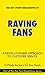 Raving Fans: A Revolutionary Approach To Customer Service by Ken Blanchard and Sheldon Bowles | Summary & Analysis