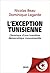 L'EXCEPTION TUNISIENNE Chronique d'une transition démocratiqu... by Nicolas Beau