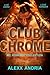 Club Chrome (Club Chrome, #1-3)