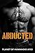 Abducted (Planet Of The Humanoid Apes #1)