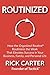 Routinized: How the Organiz...