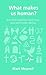 What makes us human?: and other questions about God, Jesus and human identity (Questions Christians Ask)