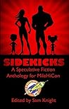 Sidekicks: A Speculative Fiction Anthology Supporting MileHiCon