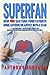 Superfan: How You Can Turn Your Favorite Indie Author Or Artist Into a Star: A "New Economy" Advertising Primer for Authors and the People Who Love Them