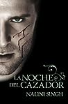 La noche del cazador by Nalini Singh
