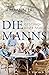 Die Manns. Geschichte einer...