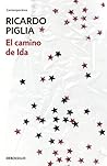 El camino de Ida by Ricardo Piglia