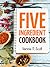 Five Ingredient Cookbook