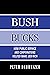 Bush Bucks: How Public Serv...