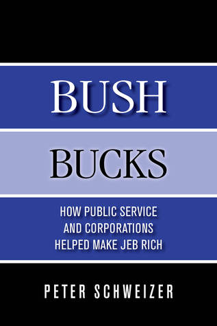 Bush Bucks: How Public Service and Corporations Helped Make Jeb Rich (ebook)