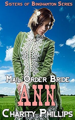 Mail Order Bride: Ann (Sisters of Binghamton #4)