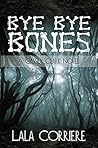 Bye Bye Bones (A CASSIDY CLARK NOVEL Book 1)