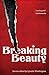 Breaking Beauty