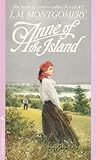Anne of the Island by L.M. Montgomery Anne of the Island by L.M. Montgomery