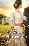 A Heart Most Certain by Melissa Jagears A Heart Most Certain by Melissa Jagears