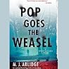 Pop Goes the Weasel by M.J. Arlidge