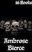 Ambrose Bierce: 16 Books