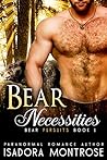 Bear Necessities by Isadora Montrose