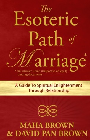 The Esoteric Path of Marriage: A Guide To Spiritual Enlightenment Through Relationship