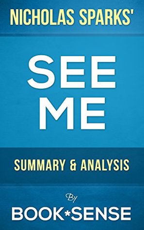 See Me: by Nicholas Sparks | Summary & Analysis (Kindle Edition)