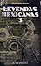 Leyendas Mexicanas, Vol. 3 (Leyendas mexicanas, # 3)