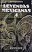 Leyendas Mexicanas, Vol. 4 (Leyendas mexicanas, # 4)