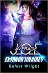Average Joe and the Extraordinaires by Belart Wright