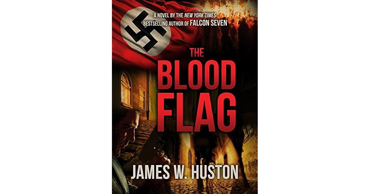 The Blood Flag by James W. Huston