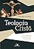 Teologia Cristã: Uma introdução à sistematização das doutrinas