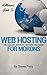 A Moron's Guide to Web Host...