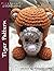 Tigger Amigurumi Pattern (Magic Hands Individual Patterns Book 5)