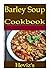 Barley Soup 101. Delicious,...