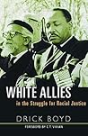 White Allies in the Struggle for Racial Justice by Drick Boyd