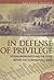 In Defense of Privilege: Russian Mennonites and the State Before and During World War I (Perspectives on Mennonite Life and Thought)