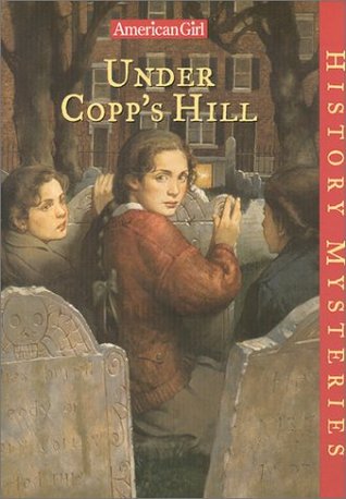 Under Copp's Hill (American Girl History Mysteries, #8)