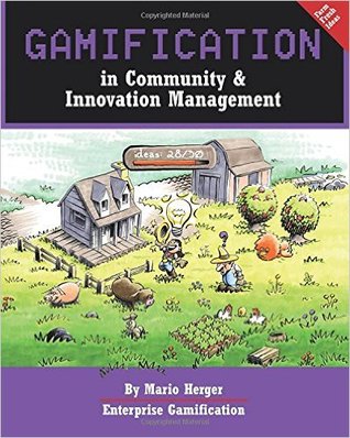 Gamification in Community & Innovation Management (Enterprise Gamification) (Volume 5)