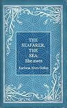 The Seafarer, The Sea: She Awes The Seafarer, The Sea: She Awes