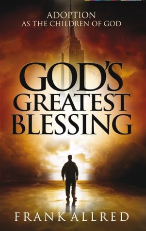 God's Greatest Blessing: Adoption as the Children of God (First)