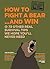 How to Fight a Bear...and Win: And 72 Other Real Survival Tips We Hope You'll Never Need (Uncle John's Bathroom Reader)
