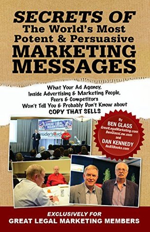 SECRETS OF The World's Most Potent & Persuasive MARKETING MESSAGES: What Your Ad Agency, Inside Advertising/Marketing People, Peers/Competitors Won't Tell ... Don't Know about COPY THAT SELLS (Kindle Edition)