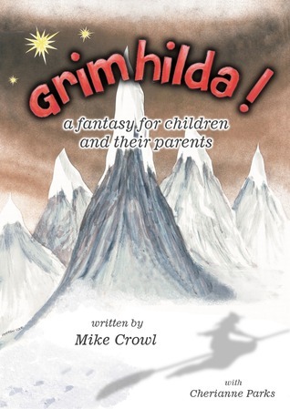 Grimhilda! - a fantasy for children - and their parents
