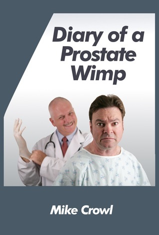 Diary of a Prostate Wimp